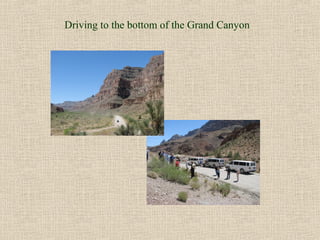 Driving to the bottom of the Grand Canyon
 