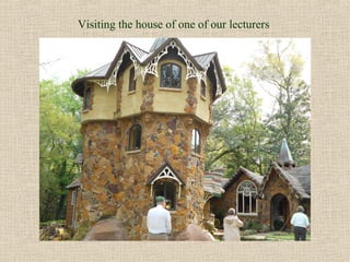 Visiting the house of one of our lecturers
 