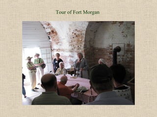 Tour of Fort Morgan
 