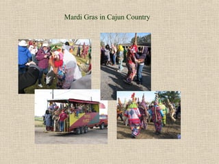 Mardi Gras in Cajun Country
 