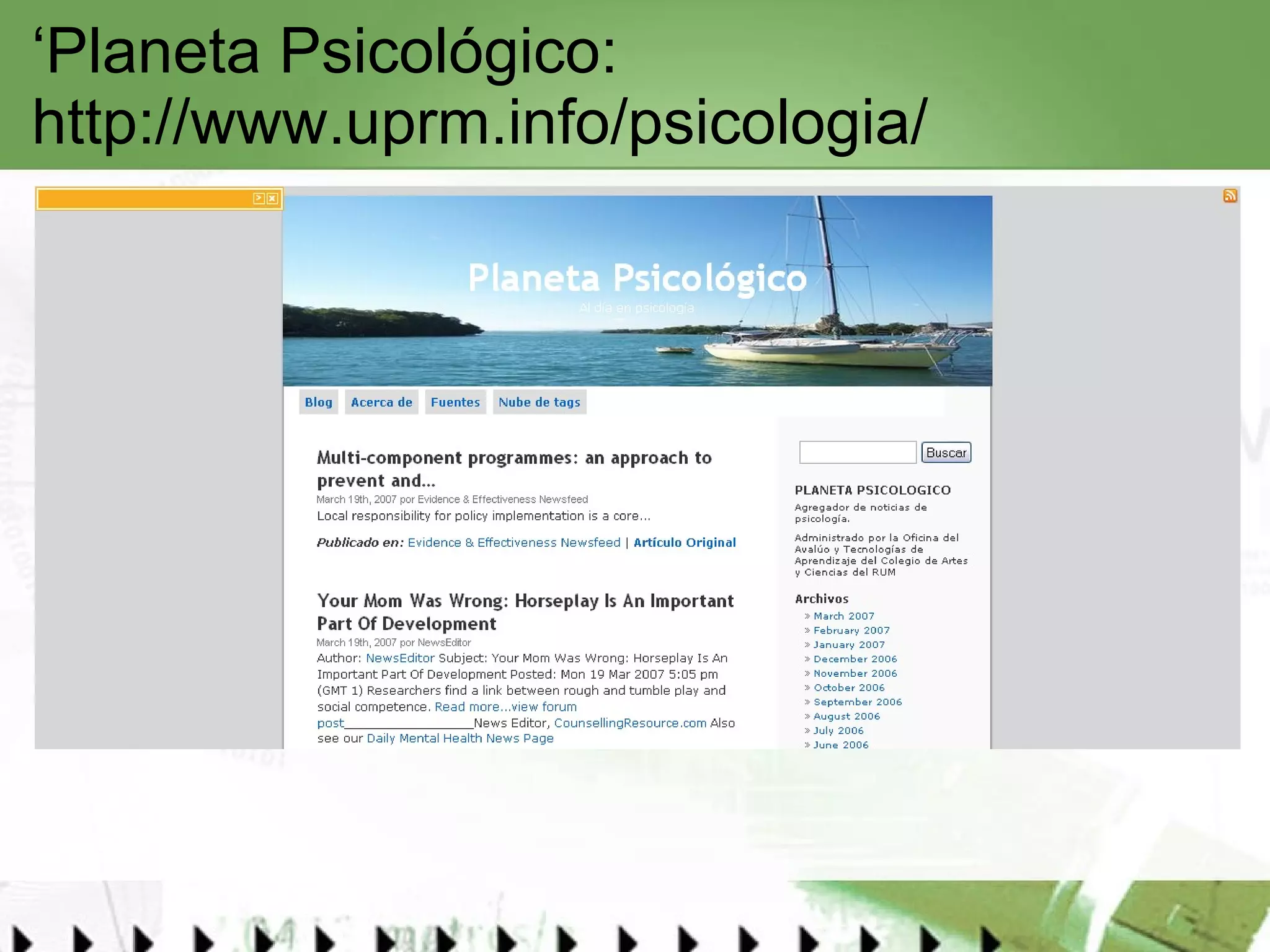 ‘ Planeta Psicológico:  http://www.uprm.info/psicologia/   