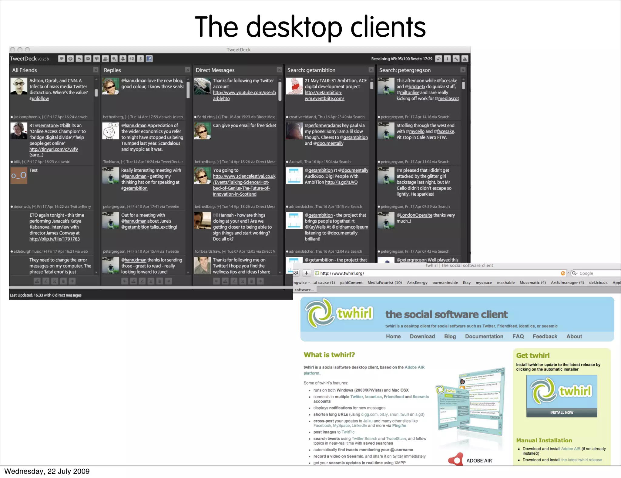 The desktop clients




Wednesday, 22 July 2009
 