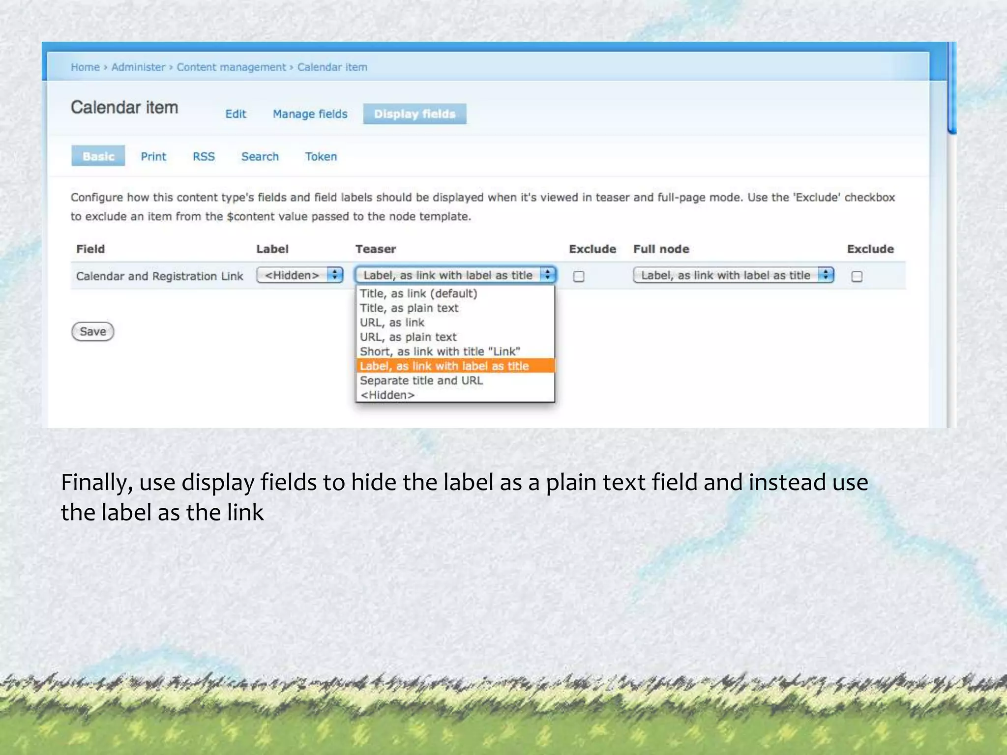 Finally, use display fields to hide the label as a plain text field and instead use the label as the link 
