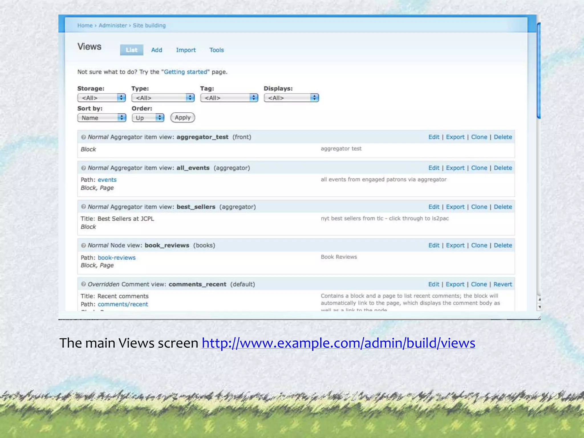 The main Views screen http://www.example.com/admin/build/views