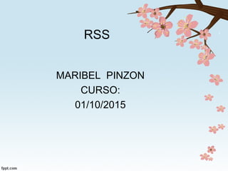 RSS
MARIBEL PINZON
CURSO:
01/10/2015
 