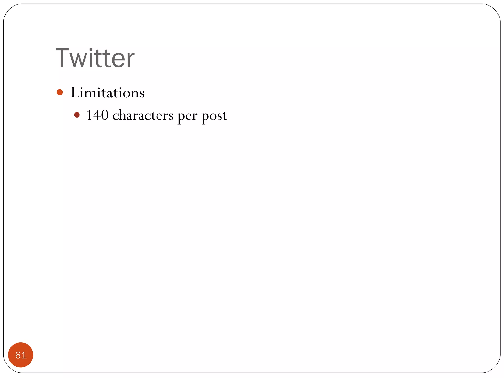 Twitter Limitations 140 characters per post 