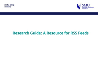 Research Guide: A Resource for RSS Feeds 