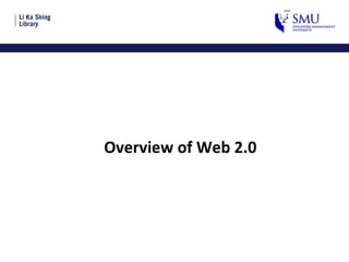 Overview of Web 2.0 