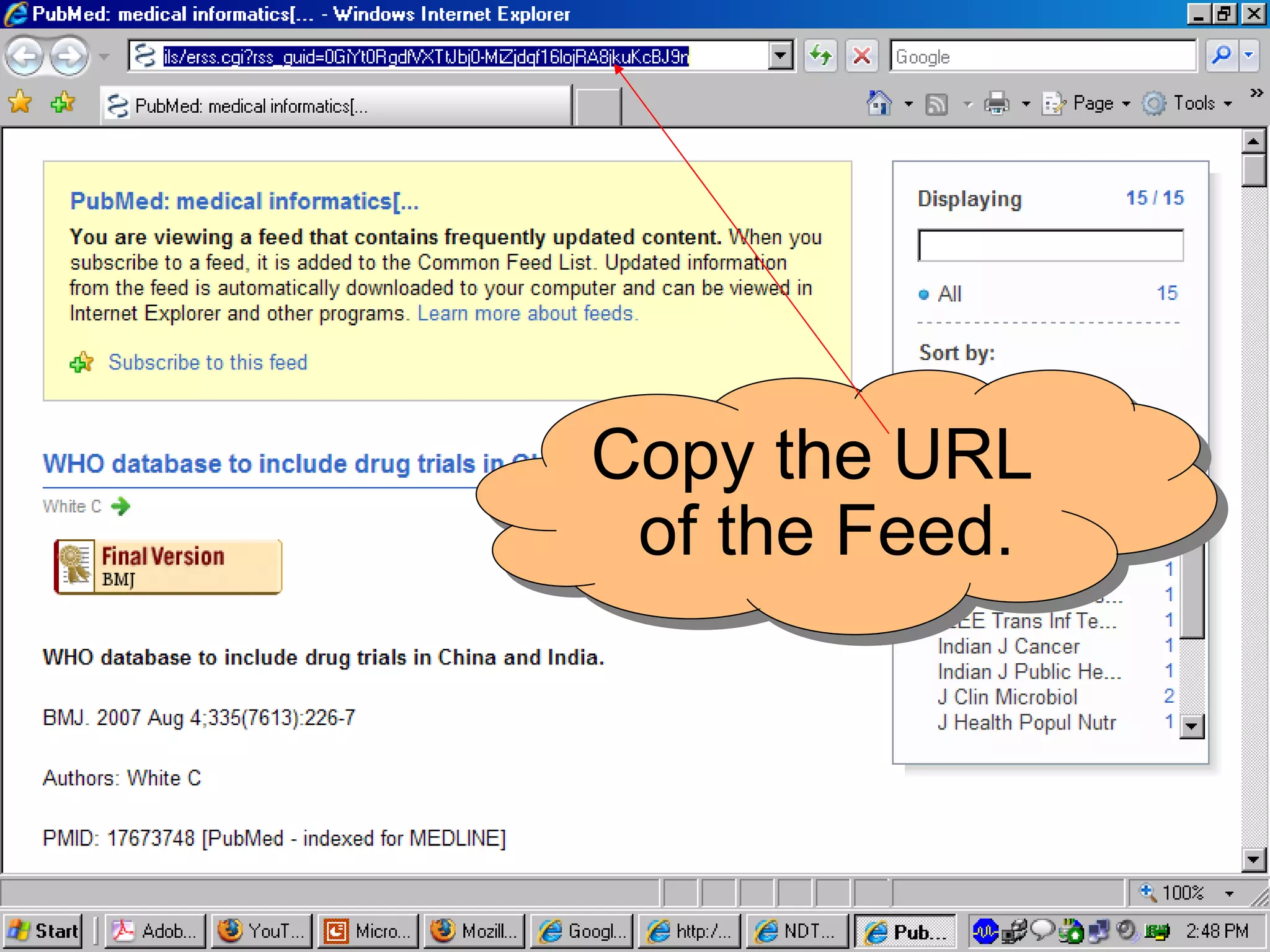 Copy the URL of the Feed.  