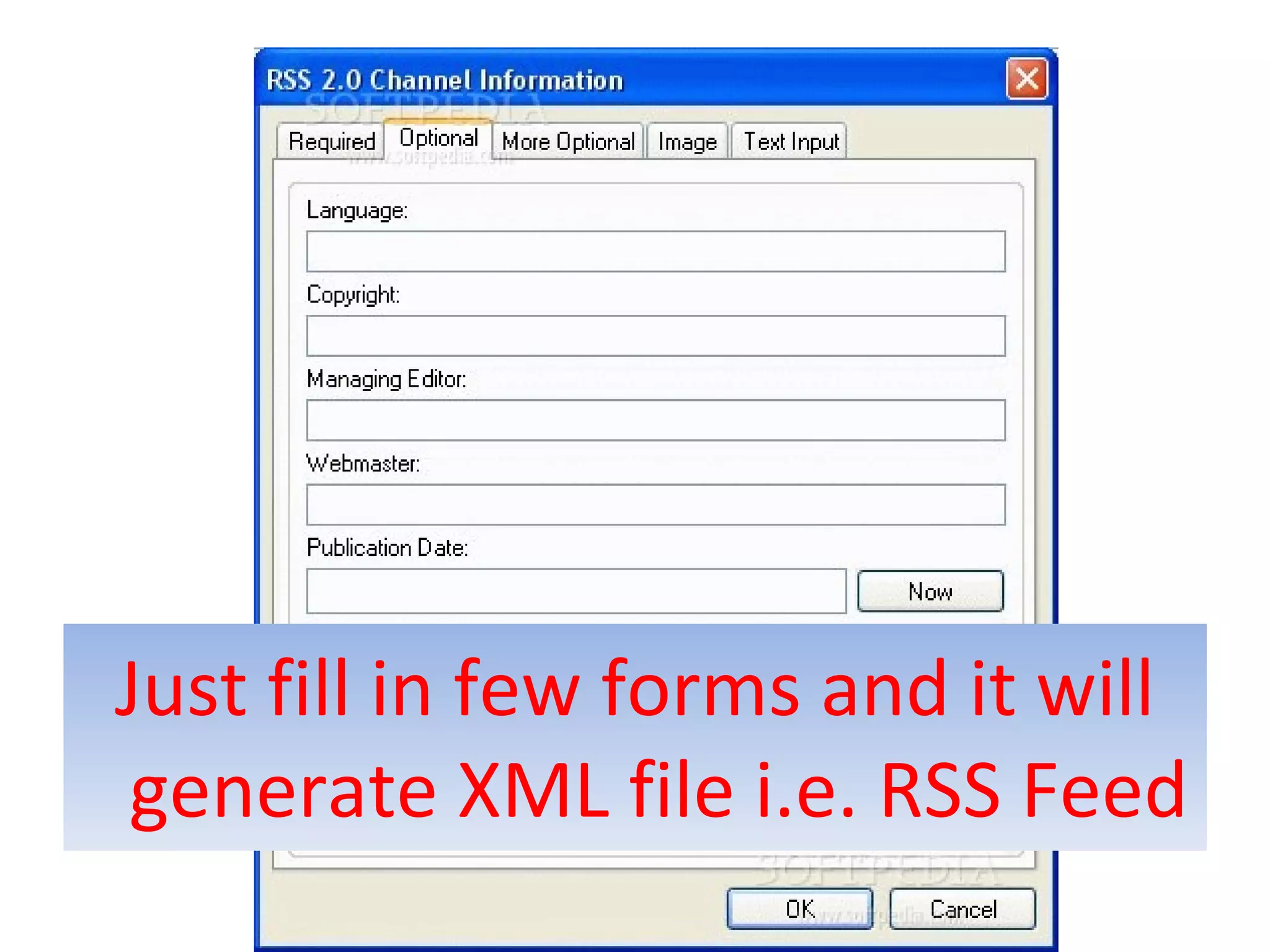 Just fill in few forms and it will generate XML file i.e. RSS Feed 