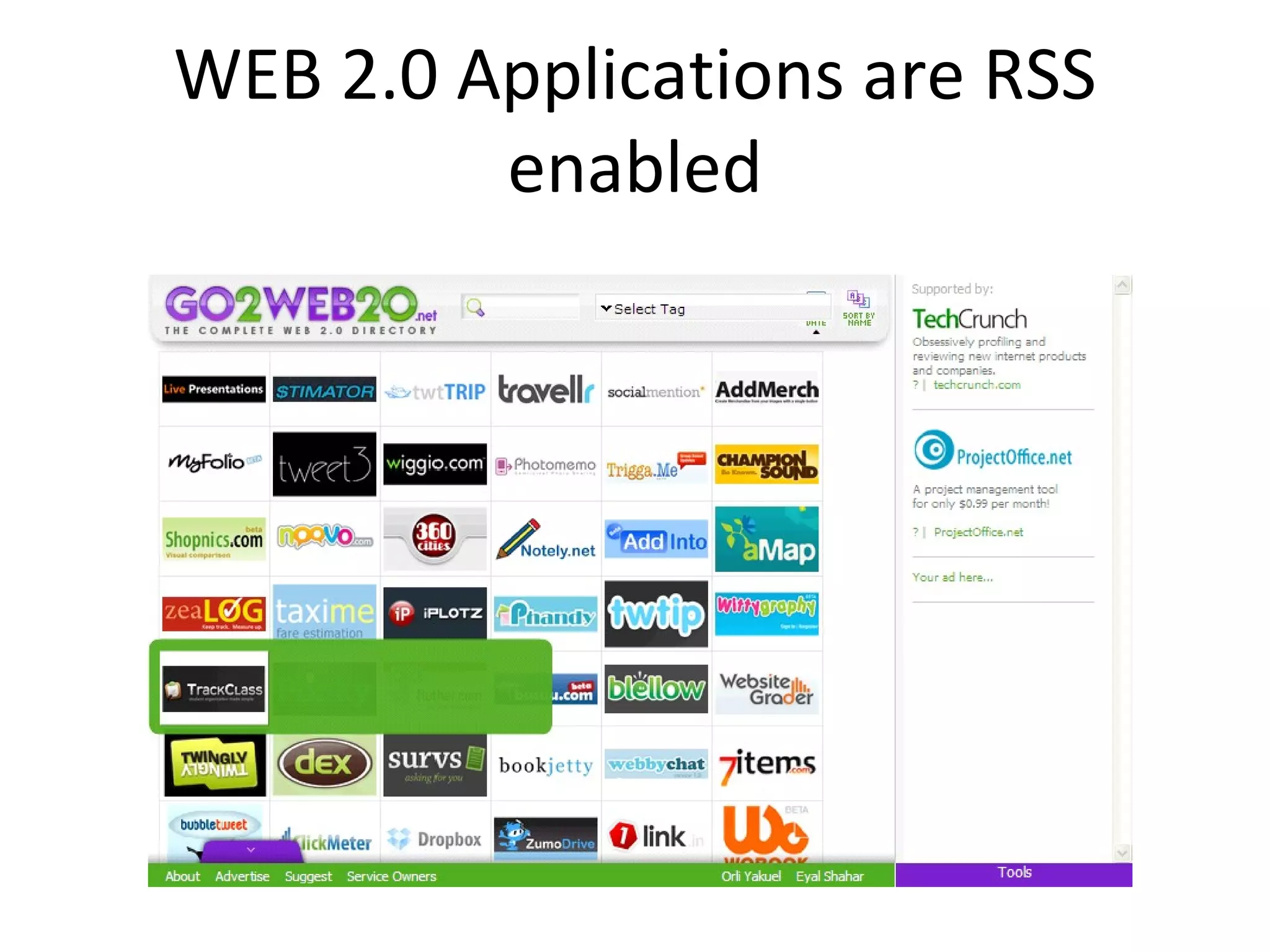 WEB 2.0 Applications are RSS enabled 