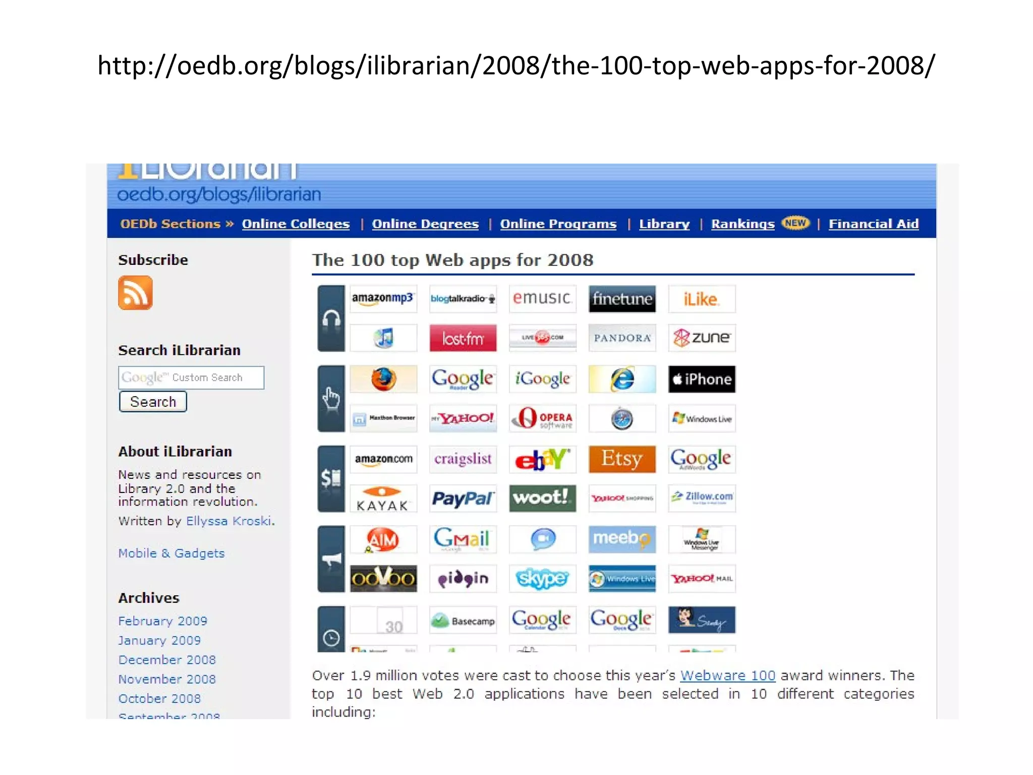 http://oedb.org/blogs/ilibrarian/2008/the-100-top-web-apps-for-2008/ 