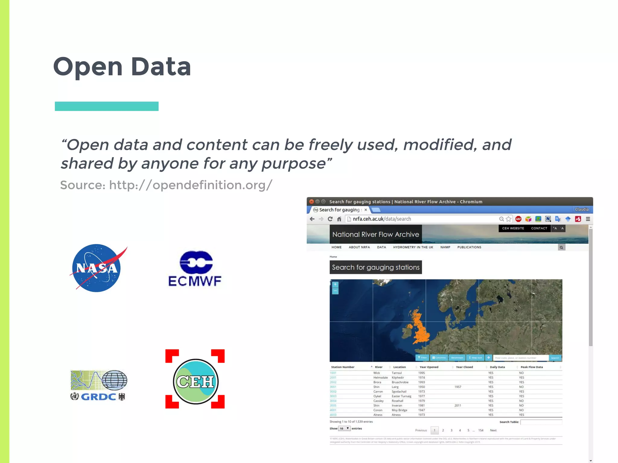 Open Data
“Open data and content can be freely used, modified, and
shared by anyone for any purpose”
Source: http://opendefinition.org/
 