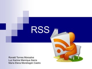RSS

Ronald Torrres Monsalve
Luz Karime Manrique Ibarra
María Elena Mondragón Castro
 