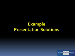 Example
Presentation Solutions
 