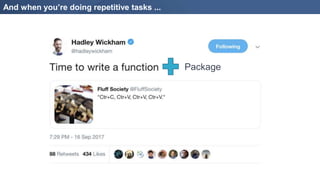 And when you’re doing repetitive tasks ...
Package
 