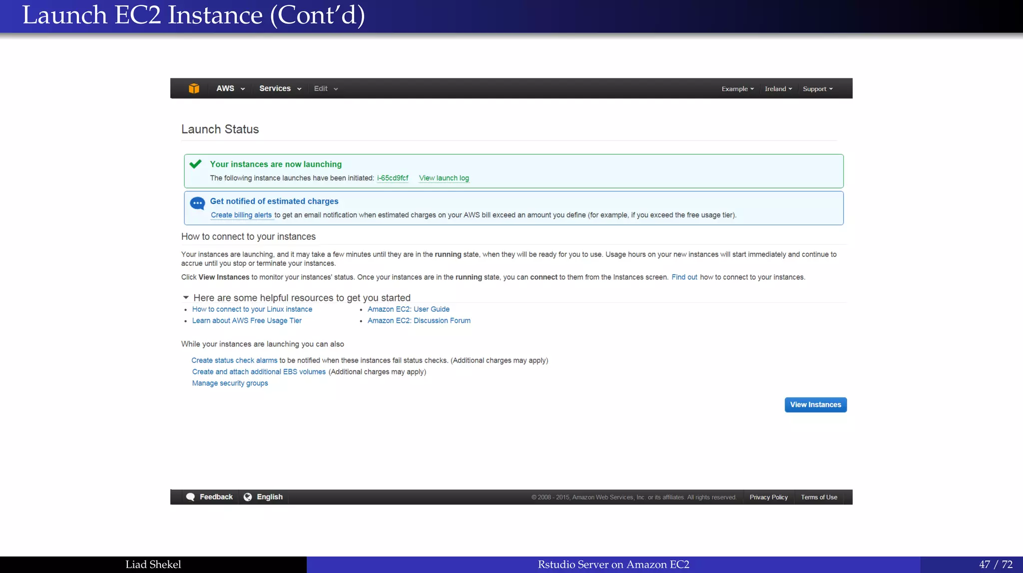 Launch EC2 Instance (Cont’d)
Liad Shekel Rstudio Server on Amazon EC2 47 / 72
 
