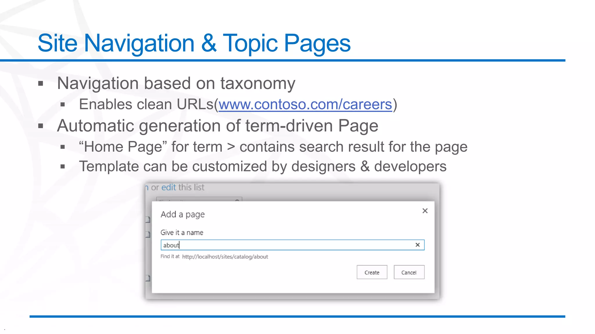 .
Site Navigation & Topic Pages
www.contoso.com/careers
 