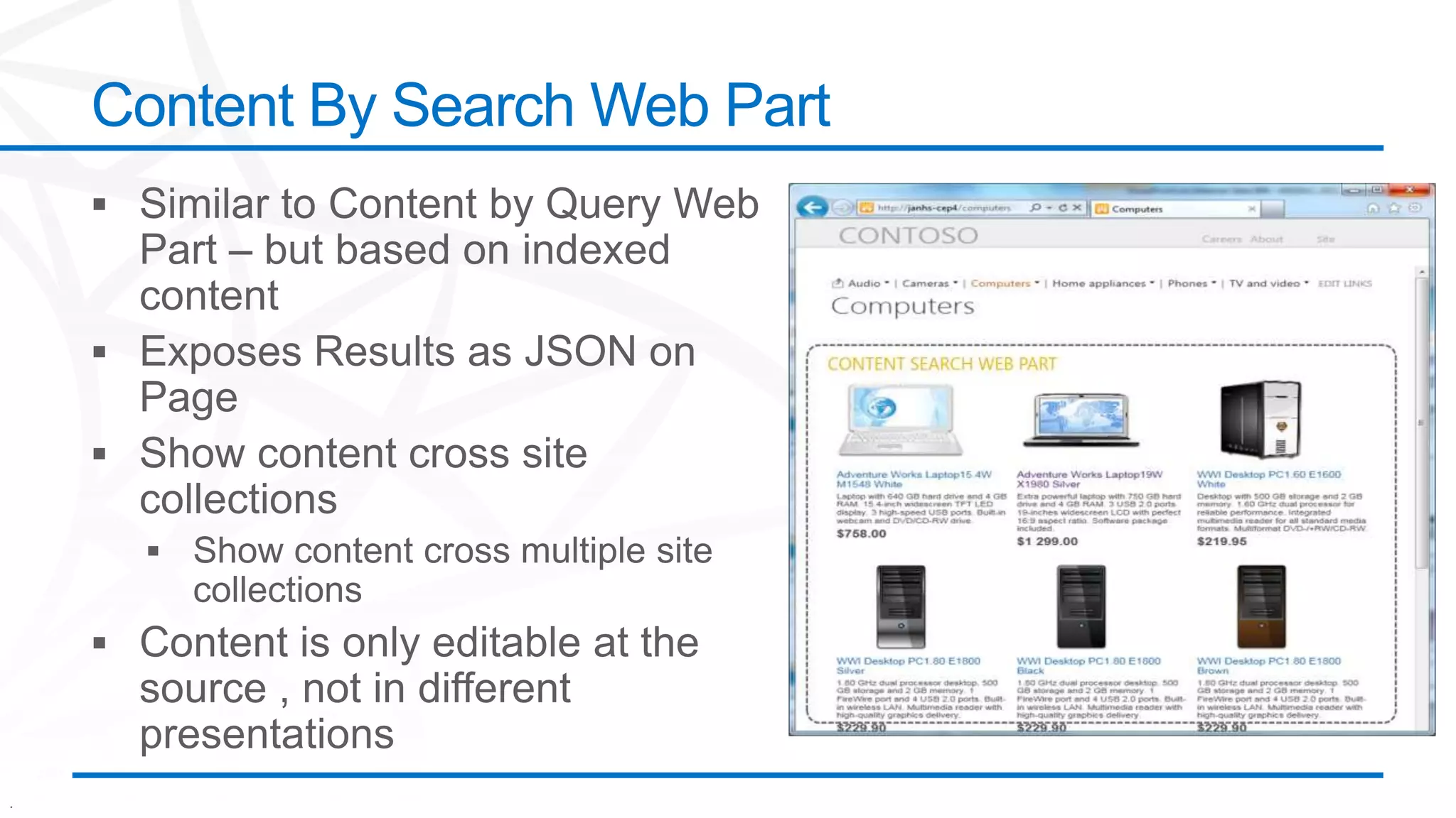 .
Content By Search Web Part
 