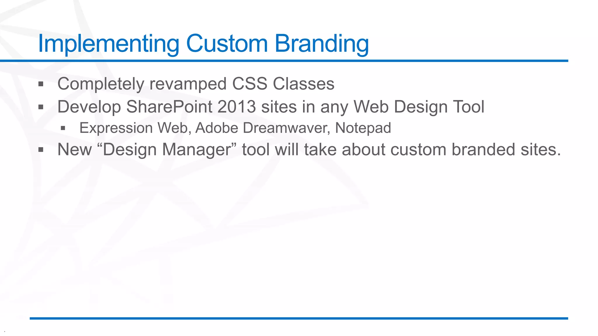 .
Implementing Custom Branding
 