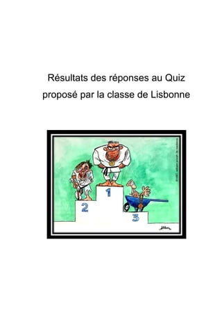 Résultats des réponses au Quiz
proposé par la classe de Lisbonne
 