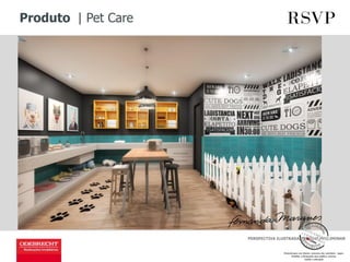 Produto | Pet Care
PERSPECTIVA ILUSTRADA, IMAGEM PRELIMINAR
 