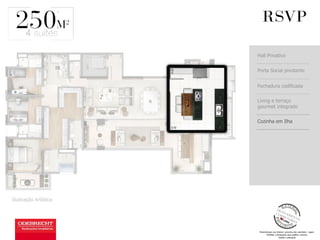 Hall Privativo
Porta Social pivotante
Fechadura codificada
Living e terraço
gourmet integrado
Cozinha em Ilha
Ilustração Artística
a
 