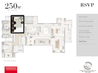 Hall Privativo
Porta Social pivotante
Fechadura codificada
Ilustração Artística
Living e terraço
gourmet integrado
Cozinha em Ilha
Sala Íntima
a
 