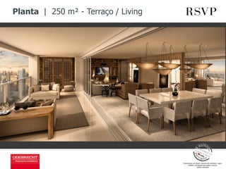 Planta | 250 m² - Terraço / Living
 