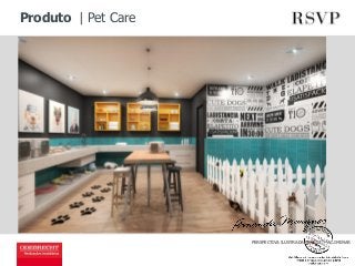 Produto | Pet Care 
PERSPECTIVA ILUSTRADA, IMAGEM PRELIMINAR 
 