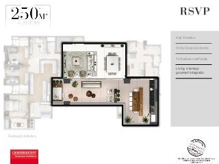 Hall Privativo 
Porta Social pivotante 
Fechadura codificada 
Living e terraço 
gourmet integrado 
Ilustração Artística 
a 
 