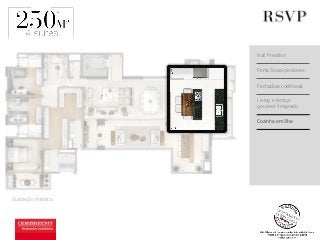 Hall Privativo 
Porta Social pivotante 
Fechadura codificada 
Living e terraço 
gourmet integrado 
Cozinha em Ilha 
Ilustração Artística 
a 
 