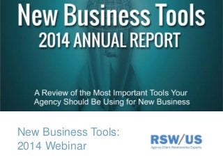 New Business Tools:
2014 Webinar
 