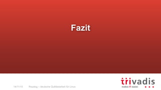 Rsyslog – deutsche Qulitästarbeit für Linux14/11/15
Fazit
 