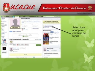 Selecciona 
aquí para 
cambiar de 
fondo 
 
