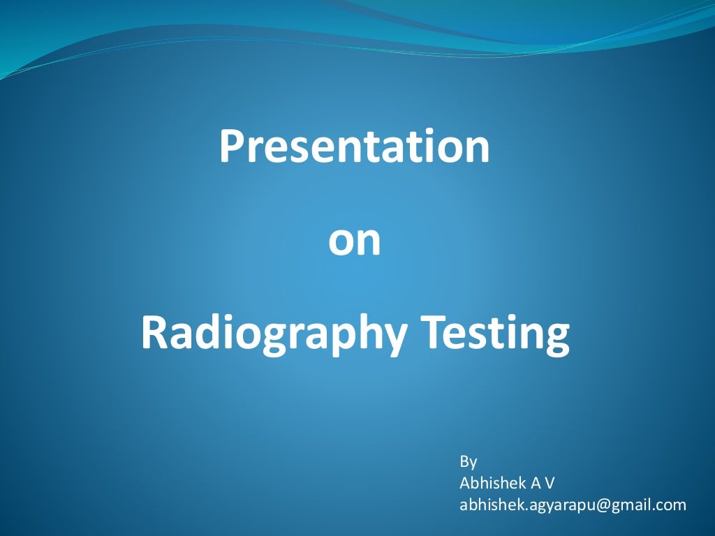 Radiography Testing Presentation