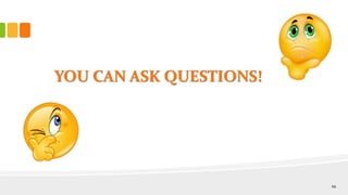 YOU CAN ASK QUESTIONS!
29
 
