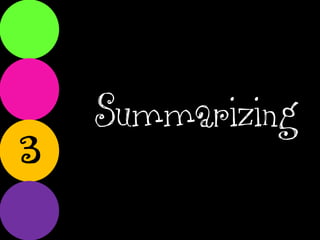 Summarizing
 