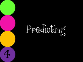 Predicting
 