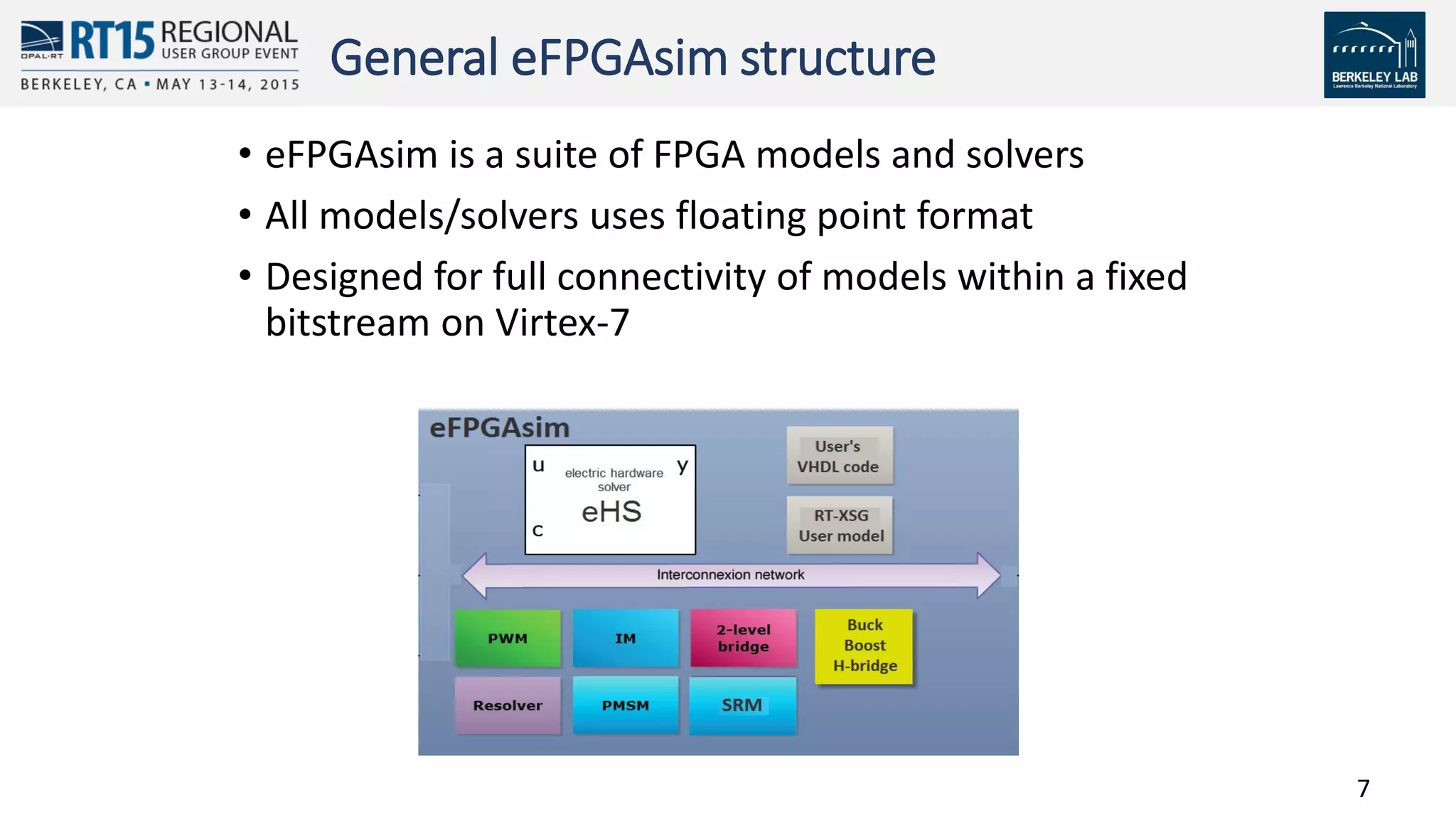 7
General eFPGAsim structure
• eFPGAsim is a suite of FPGA models and solvers
• All models/solvers uses floating point format
• Designed for full connectivity of models within a fixed
bitstream on Virtex-7
 