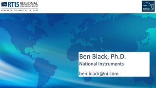 Ben Black, Ph.D.
National Instruments
ben.black@ni.com
 