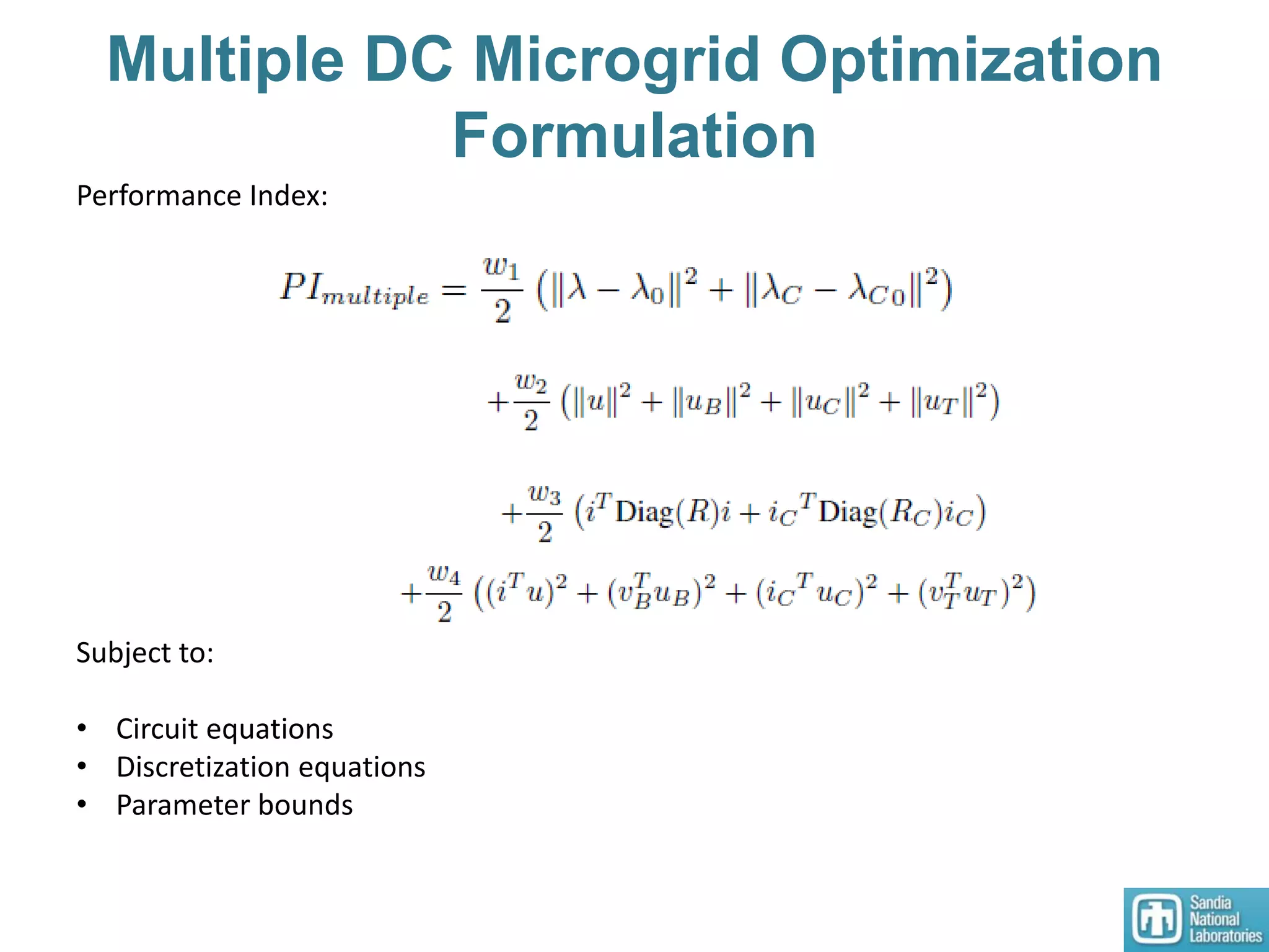 Multiple DC Microgrid Optimization
Formulation
Performance Index:
Subject to:
• Circuit equations
• Discretization equations
• Parameter bounds
 