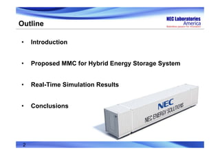 2
Outline
• Introduction
• Proposed MMC for Hybrid Energy Storage System
• Real-Time Simulation Results
• Conclusions
 