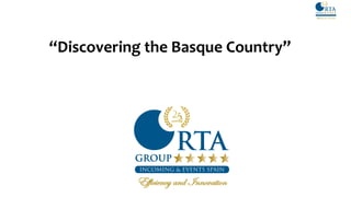 “Discovering the Basque Country”
Email: sales@dmc--------
DID: +34 665734327
 