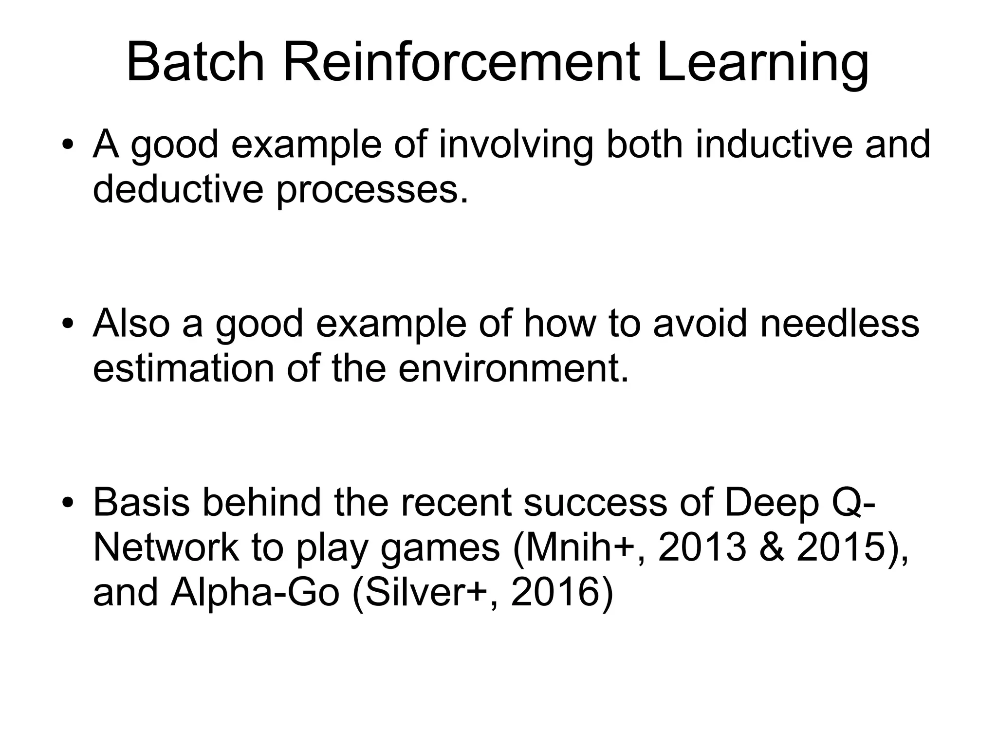 Vapnik's Principle (Vapnik, 1995)
When solving a problem of interest, do not solve a
more general problem as an intermediate step.
—Vladimir N. Vapnik
● E.g., classification or regression : predict Y given X
– #1. Fit P(X,Y) and infer P(Y|X) by Bayes’ theorem
– #2. Only fit P(Y|X)
● #2 is better than #1 because of its less estimation error.
– Better particularly when uncertainty is high: small
sample size, high dimensionality, and/or high noise
 