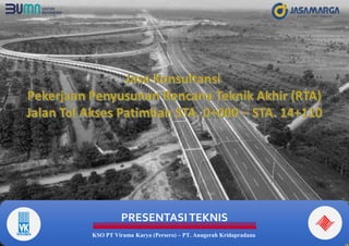 KSO PT Virama Karya (Persero) – PT. Anugerah Kridapradana
PRESENTASITEKNIS
 