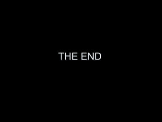 THE END
 