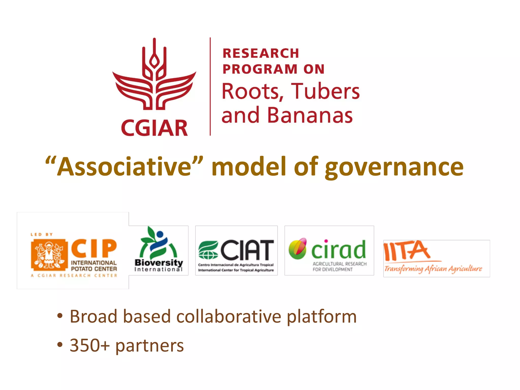 “Associative” model of governance
• Broad based collaborative platform
• 350+ partners