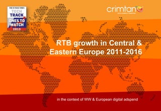 DATA AUDIENCE TARGETING

DATA AUDIENCE TARGETING

RTB growth in Central &
Eastern Europe 2011-2016

in the context of WW & European digital adspend

 
