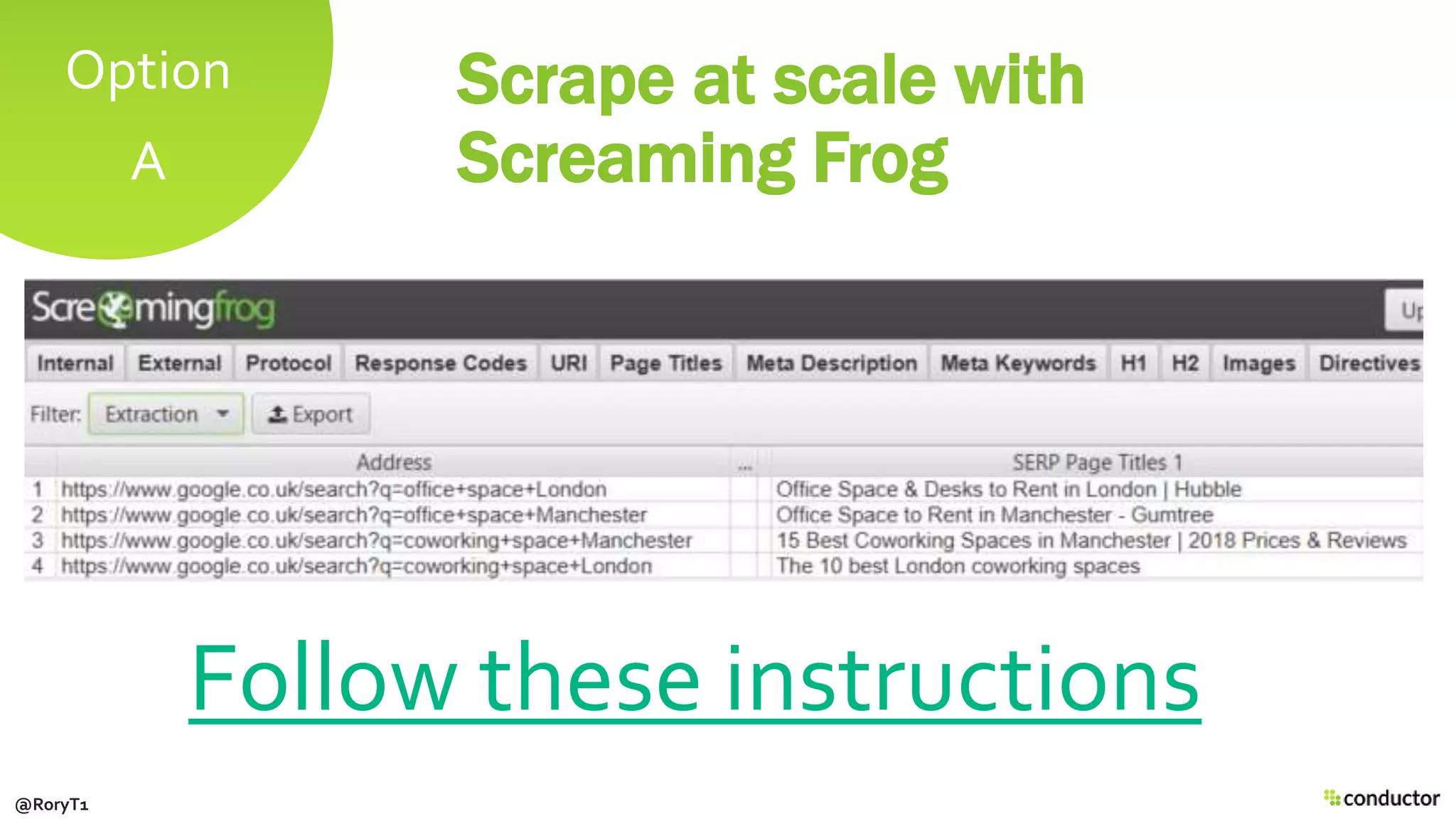 Scrape at scale with
Screaming Frog
Follow these instructions
@RoryT1
Option
A
 